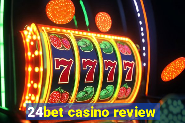 24bet casino review